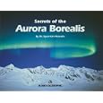 Secrets of the Aurora Borealis (Alaska Geographic) by  Syun-Ichi Akasofu