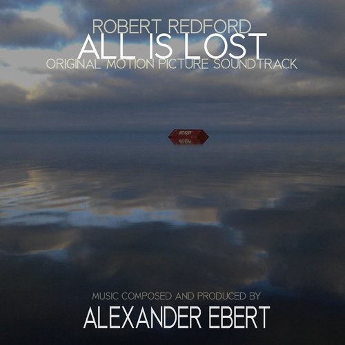 ALL IS LOST 『オール・イズ・ロスト ～最後の手紙～』 オリジナル・サウンドトラック ALEXANDER EBERT