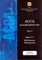 Acca Part 3: Paper 3.3 - Performance Management: Exam Kit