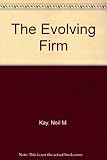 The evolving firm : strategy and structure in industrial organization