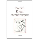Peccati. E reati: Vita galante e casi giudiziari di Antonio e Ottavio Mellerio nella Parigi dell'800di Claudio Mori
