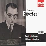 F�vrier plays Ravel, Debussy, Milhaud, Poulenc