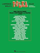 Lawrence Welk's Polka Folio: Piano & Piano Accordion Lawrence Welk's Polka Folio: Piano & Piano Accordion