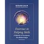Exercises in Helping Skills for Egan's The Skilled Helper: A Problem-Management and Opportunity-Development Approach to Helping, 7th