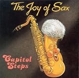 Revue Capitol Steps  / Joy of Sax