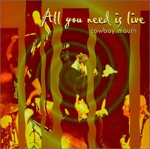 Cowboy Mouth - All You Need Is Live - Zortam Music