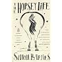 The Horsey Life: A Journey of Discovery with a Rather Remarkable Mare