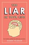 The liar in your life : how lies work and what they tell us about ourselves