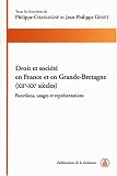 Revue Publications de la Sorbonne  / Droit et société en France et en Grande-Bretagne,(XIIe-XXe siècles) : Fonctions, usages et représentations