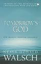 Tomorrow's God: Our Greatest Spiritual Challenge (Conversations with God)