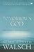 Tomorrow's God: Our Greatest Spiritual Challenge (Conversations with God)