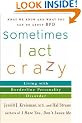 Sometimes I Act Crazy: Living with Borderline Personality Disorder