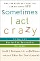 Sometimes I Act Crazy: Living with Borderline Personality Disorder