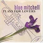 Plays for Lovers by  Blue Mitchell 