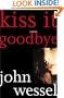Kiss It Goodbye: A Novel
