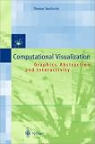 Abstraction in Interactive Computational Visualization