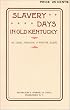 Slavery Days in Old Kentucky