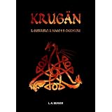 KRUG�N - Il guerriero, il mago e il cacciatoredi L. A. Beaver