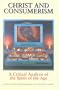 Christ and Consumerism: A Critical Analysis of the Spirit of the Age