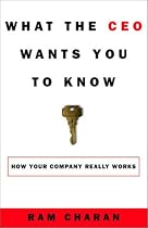 What the CEO Wants You to Know : How Your Company Really Works
