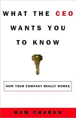 What the CEO Wants You to Know : How Your Company Really Works