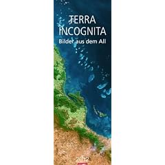 Terra incognita 2012: Bilder aus dem All