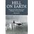 Hell on Earth: Dramatic First-hand Experiences of Bomber Command at War