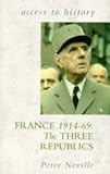 France, 1914-69: The Three Republics (Access to History)