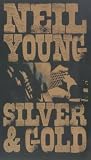 Neil Young - Silver & Gold