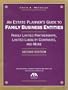 An Estate Planner's Guide to Family Business Entities: Family Limited Partnerships, Limited Liability Companies, and More