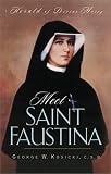 Meet Saint Faustina: Herald of Divine Mercy