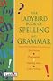 The Ladybird Book of Spelling and Grammar (Ladybird Reference)