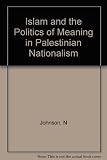 Islam and the politics of meaning in Palestinian nationalism