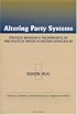 Altering Party Systems: Strategic Behavior and the Emergence of New Political Parties in Western Democracies (Interests, Identities, and Institutions in Comparative Politics)
