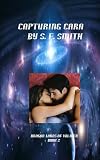 Capturing Cara (Dragon Lords of Valdier Book 2)