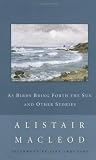 As Birds Bring Forth the Sun and Other Stories (New Canadian Library)
