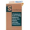 The Secrets of Surveillance: A Professional's Guide to Tailing Subjects by Vehicle, Foot, Airplane and Public Transportation