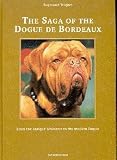 The Saga of the Dogue De Bordeaux: From the Antique Molossus to the Modern Dogue