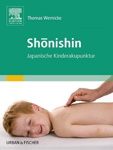 Shônishin: Japanische Kinderakupunktur (German Edition)