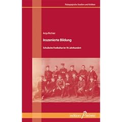 Inszenierte Bildung: Schulische Festkultur im 19. Jahrhundert