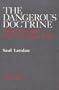 The Dangerous Doctrine: National Security and U.S. Foreign Policy (A Pacca Book)