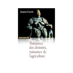 Naissance des divinit�s, naissance de l'agriculture : La r�volution des symboles au N�olithique