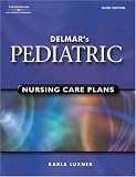 Delmars Pediatric Nursing Care Plans (Pediatric Nursing Care Plans (Delmars))