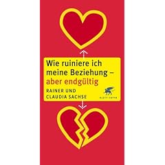 Wie ruiniere ich meine Beziehung - aber endg�ltig