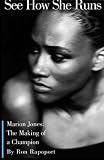 See How She Runs : Marion Jones & the Making of a Champion