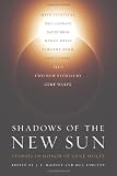 Shadows of the New Sun: Stories in