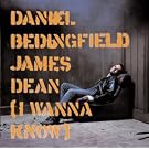 James Dean (i Wanna Know) Single