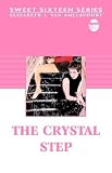 The Crystal Step: Book 1 (Sweet Sixteen)