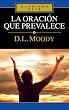 La oracion que prevalece (Clasicos Clie) (Spanish Edition)