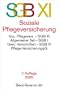 SGB XI Soziale Pflegeversicherung: Rechtsstand: 7. April 2013